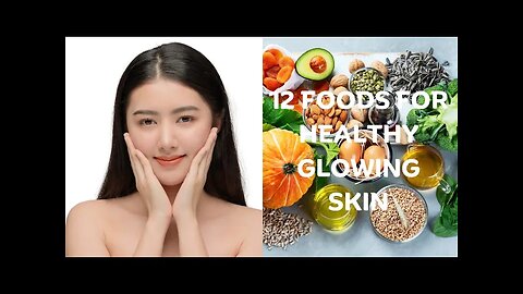 12 Best Foods for Healthy Glowing Face and Skin