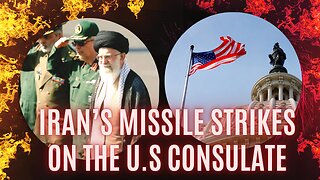 IRAN'S PRECISION STRIKE CAPABILITIES | U.S. CONSULATE ATTACKED