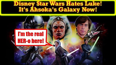 Disney Star Wars Wants To Replace Luke Skywalker With Ahsoka Tano! They HATE Real Star Wars!