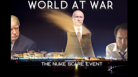 World At WAR with Dean Ryan 'The Nuke Scare Event'