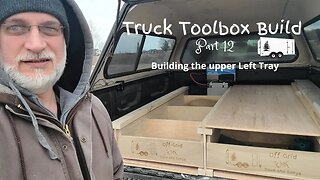 DIY Truck Toolbox Storage! (Part 12) - Building the Left Upper Tray!
