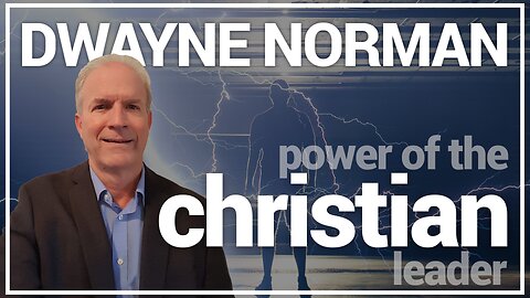 The Power of the Christian Leader Pt. 27