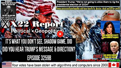 Ep 3259b - It’s What You Don’t See, Shadow Game, Did You Hear Trump’s Message & Direction?
