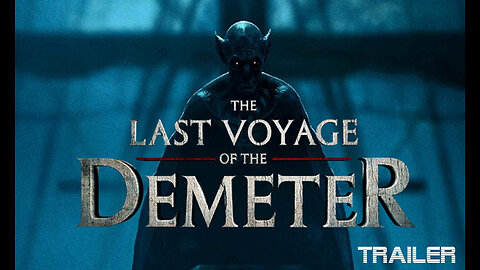 THE LAST VOYAGE OF THE DEMETER - OFFICIAL TRAILER - 2023