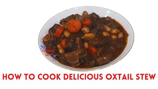 How To Cook Delicious Oxtail Stew