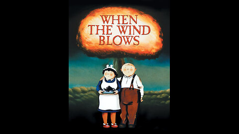 When the wind Blows (1986) UK Annimated Drama