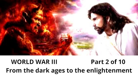 How humanity will escape Dark Ages and experience the great spiritual awakening Part 2 of 10