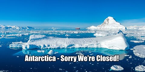 Antarctica - Sorry We’re Closed!