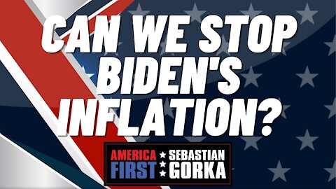 Can we Stop Biden's inflation? Trish Regan with Sebastian Gorka on AMERICA First