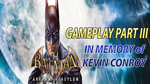 #batmanarkhamasylum I GAMEPLAY PART III In Memory of #kevinconroy #batman #pacific414