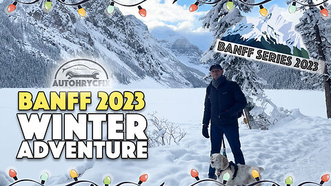 Banff 2023 Winter adventure - Autohrycfix visiting Calgary,Banff,Lake Louise and so much more!