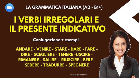 "8. Sfida Linguistica: Verbi Irregolari e PRESENTE INDICATIVO. Coniugazioni + esempi"