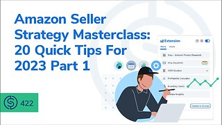 Amazon Seller Strategy Masterclass: 20 Quick Tips For 2023 – Part 1 | SSP #422