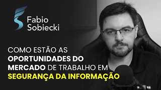 COMO ESTÃO AS OPORTUNIDADES DO MERCADO DE TRABALHO EM SEGURANÇA DA INFORMAÇÃO | CORTES