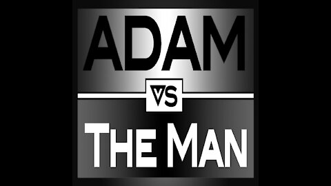 ADAM VS THE MAN #641: COVID-Crazy - Jovi Val