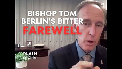 Bishop Berlin's Sour Goodbye