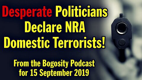 Desperate Politicians Declare NRA Terrorist Organization