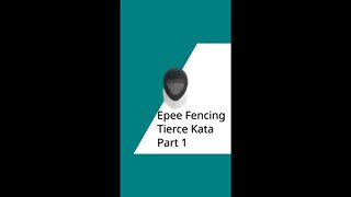 Epee Fencing - Tierce Kata - Part 1