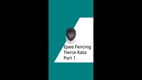 Epee Fencing - Tierce Kata - Part 1