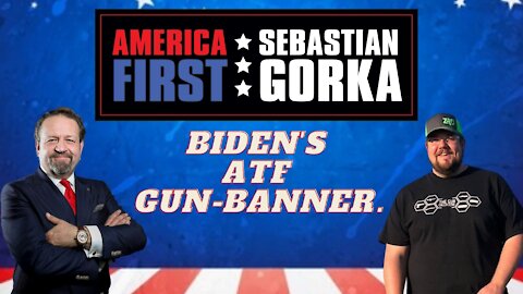 Biden's ATF Gun-banner. Jon Patton with Sebastian Gorka on AMERICA First