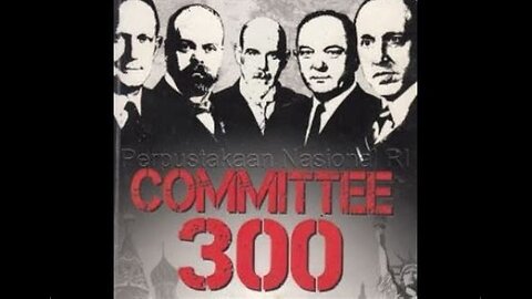 The Committee of 300 (in 30)
