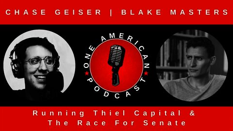 Running Thiel Capital And The Race For Senate With Blake Masters | OAP #54