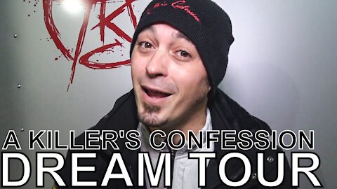 A Killer's Confession - DREAM TOUR Ep. 774