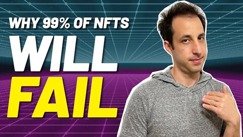 Why 99% of NFTs Will Fail