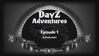 A fresh start |Episode 1| DayZ Adventures