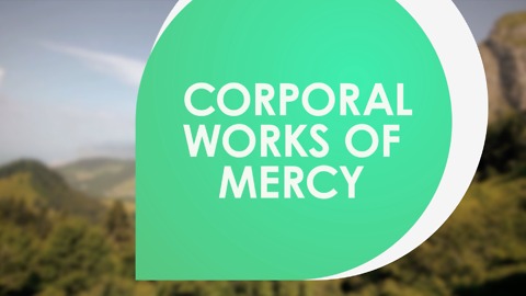 Corporal Works of Mercy