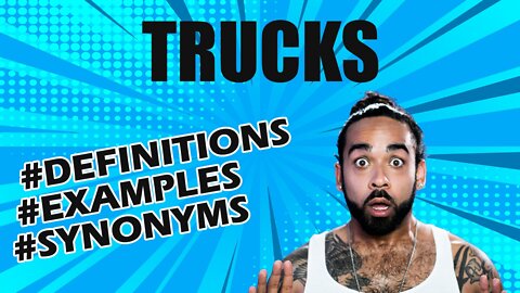 Definition and meaning of the word "trucks"