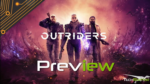 Outriders Preview | A Next Gen Must Play?