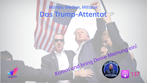 Teaser #137: Das Trump-Attentat: Mörder, Medien, Mittäter