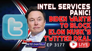 Why Are Intel Services Panicking? Biden Wants To Block Elon Musk Twitter Deal | EP 3177-10AM