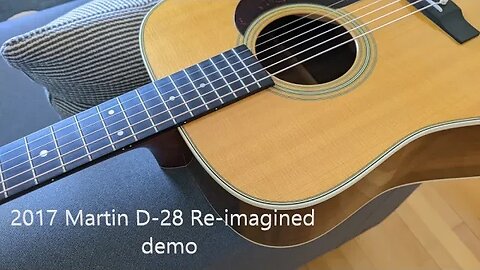 2017 Martin D-28 Re-imagined