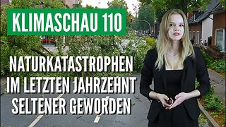 Wetterbedingte Naturkatastrophen sind im letzten Jahrzehnt seltener geworden - Klimaschau 110