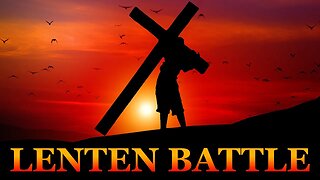 Lenten Battle