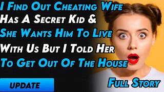 I Find Out Cheating Wife Has A Secret Kid & She Wants Him To Live With Us