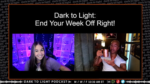 Dark to Light: End Your Week Off Right!