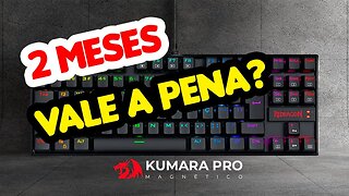 2 meses com o KUMARA PRO MAGNÉTICO