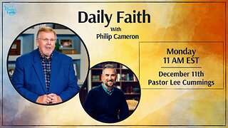 Daily Faith with Philip Cameron: Special Guest Pastor Lee Cummings