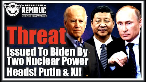 Biden Just Hit With Deadly Threat From Putin & Xi—Two Nuclear Powers Team-Up Against America