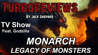 A Fast Look at Monarch Legacy of Monsters Tv Show, Eps 1-5 - Turbo Review & Reactions