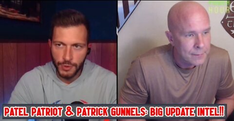 Patel Patriot & Patrick Gunnels: Big Update Intel!!