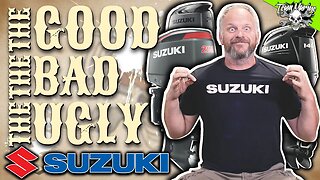 THE GOOD, THE BAD & THE UGLY! SUZUKI OUTBOARDS (#1 MOST RELIABLE)