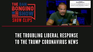 The Troubling Liberal Response To The Trump Coronavirus News