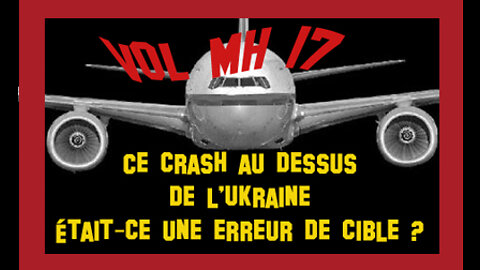 UKRAINE.Crash du Vol MH 17 Malaysian airways le 17.07.2014. Erreur de cible ? 298 morts. (Hd 720) Lire descriptif