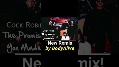 Cock Robin - The Promise You Made (BodyAlive Remix) #shorts