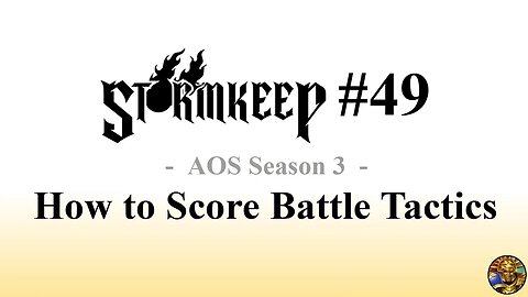 The Stormkeep #49 - How to Score Battle Tactics