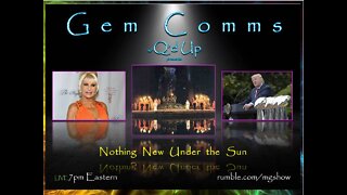 GemComms w/Q'd Up: Nothing New Under the Sun